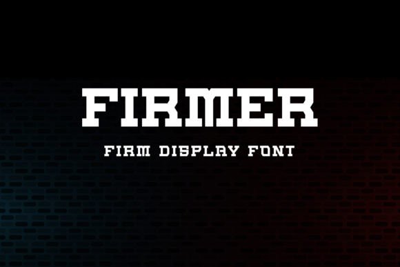 Firmer: A Bold and Assertive Display Font